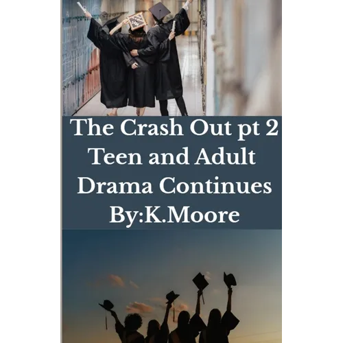 The Crash Out: Teen and Adult Drama: Teen and Adult Drama