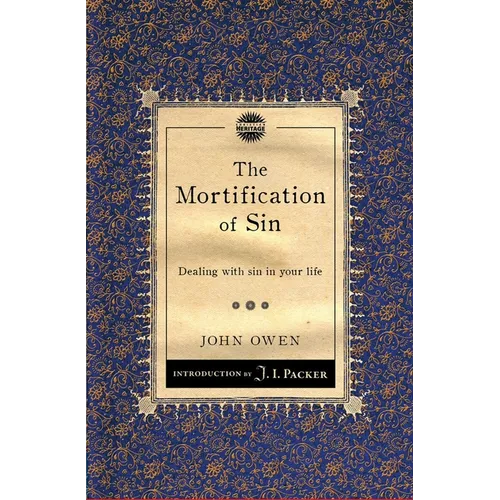 The Mortification of Sin: Dealing with Sin in Your Life