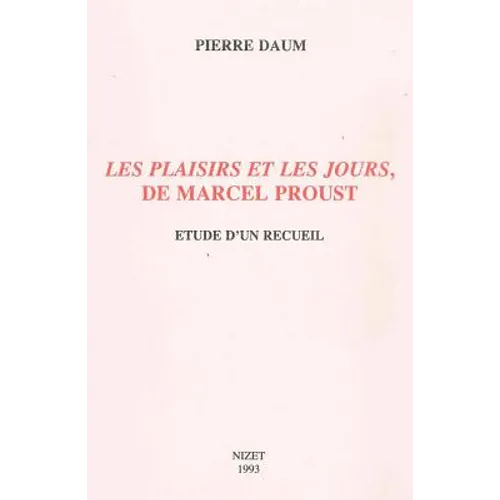 Les Plaisirs Et Les Jours de Marcel Proust: Etude d'Un Recueil