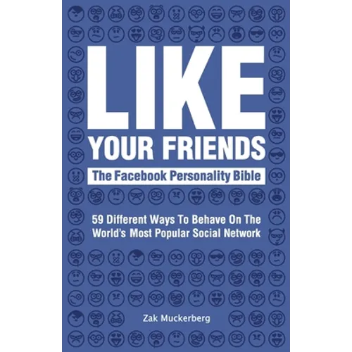 Like Your Friends: The Facebook Personality Bible