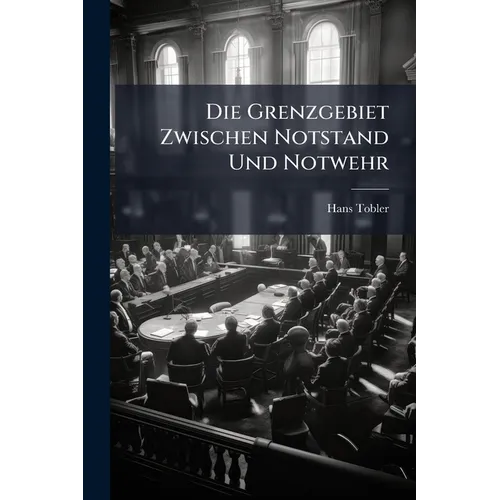 Die Grenzgebiet Zwischen Notstand Und Notwehr