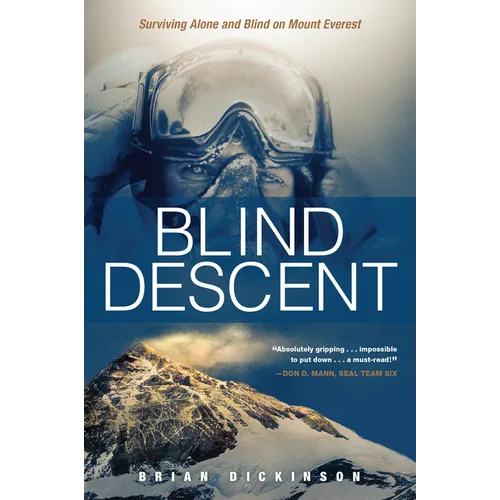 Blind Descent: Surviving Alone and Blind on Mount Everest