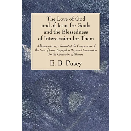 The Love of God and of Jesus for Souls and the Blessedness of Intercession for Them