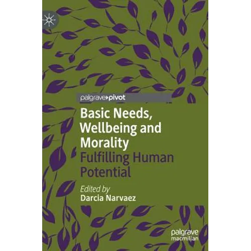 Basic Needs, Wellbeing and Morality: Fulfilling Human Potential