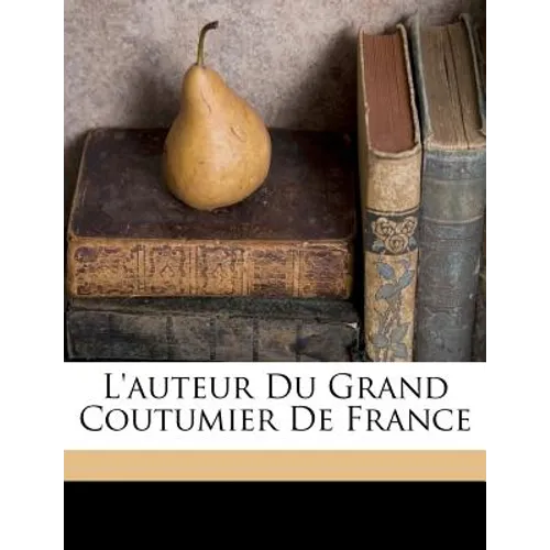 L'Auteur Du Grand Coutumier de France