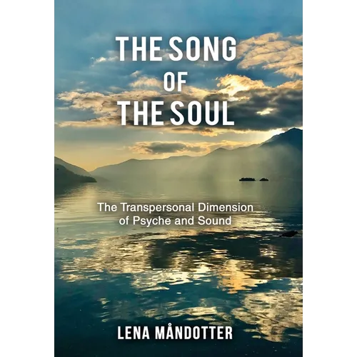 The Song of the Soul: The Transpersonal Dimension of Psyche and Sound