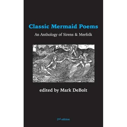 Classic Mermaid Poems: An Anthology of Sirens & Merfolk
