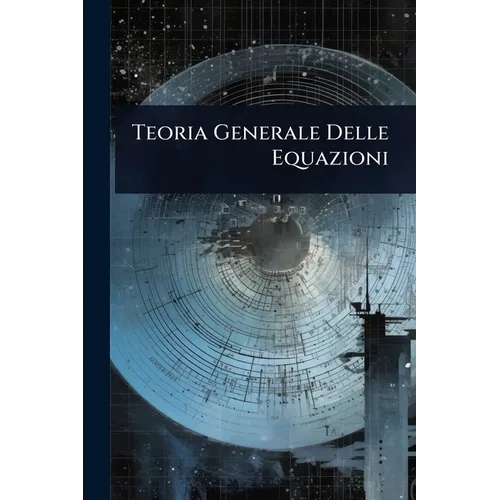 Teoria Generale Delle Equazioni