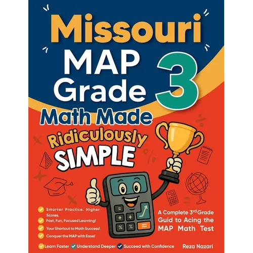 Missouri MAP Grade 3 Math Made Ridiculously Simple: A Comprehensive 3rd Grade Guide to Acing MAP Math Test