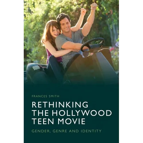 Rethinking the Hollywood Teen Movie: Gender, Genre and Identity