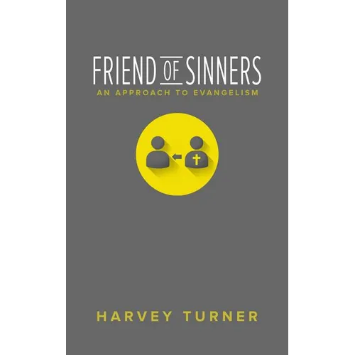 Friend of Sinners: An Approach to Evangelism