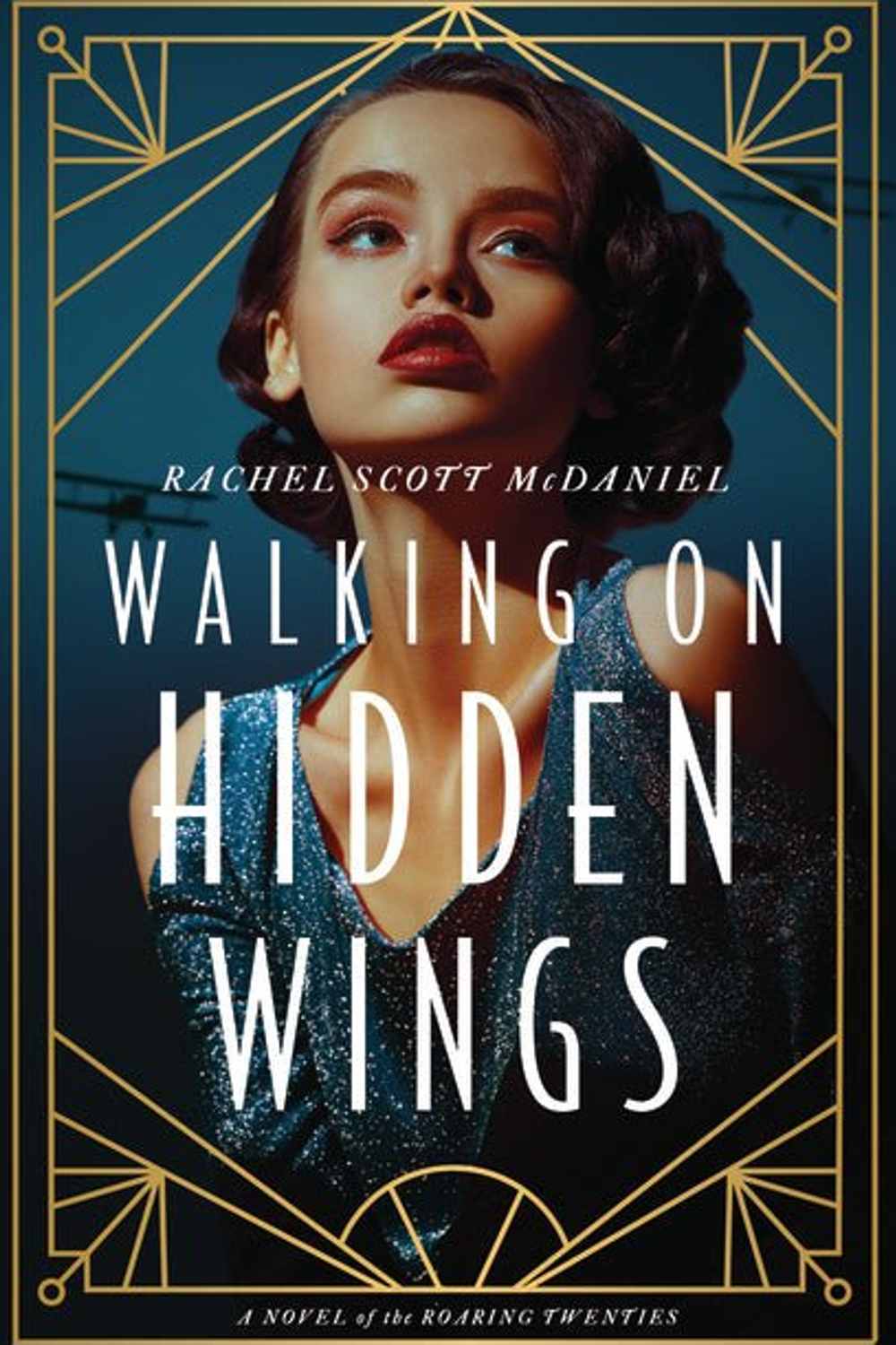 Walking on Hidden Wings: A Novel of the Roaring Twenties Book