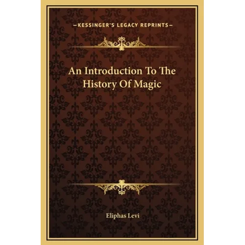 An Introduction To The History Of Magic