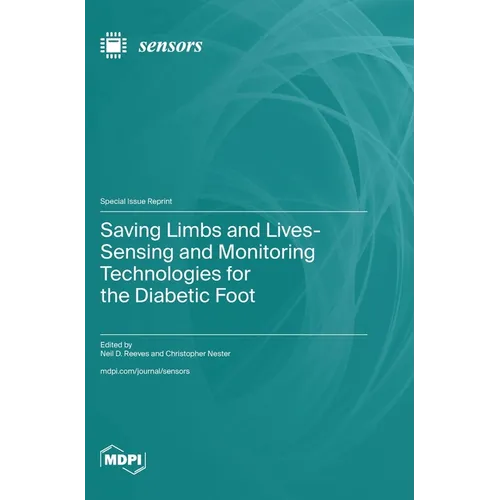 Saving Limbs and Lives-Sensing and Monitoring Technologies for the Diabetic Foot