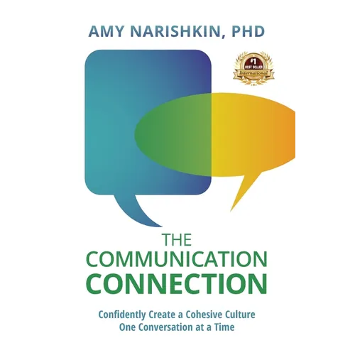 The Communication Connection: Confidently Create a Cohesive Culture, One Conversation at a Time
