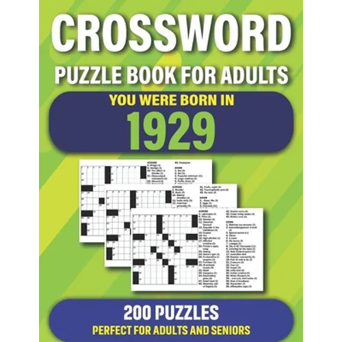Crossword: You Were Born In 1929: Crossword Puzzles For Adults Specially For Senior Parents And Grandparents Who Were Born In 1929 To Enjoy Holiday