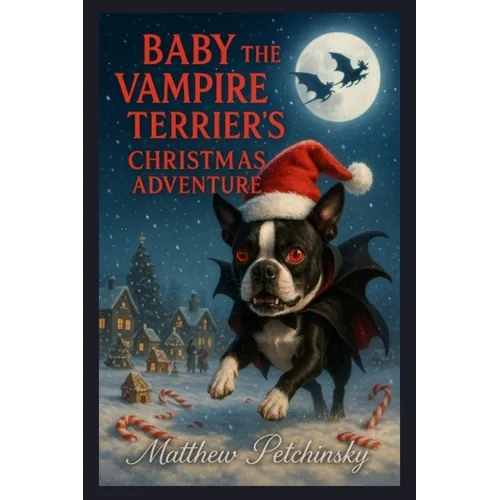 Baby the Vampire Terrier's Christmas Adventure