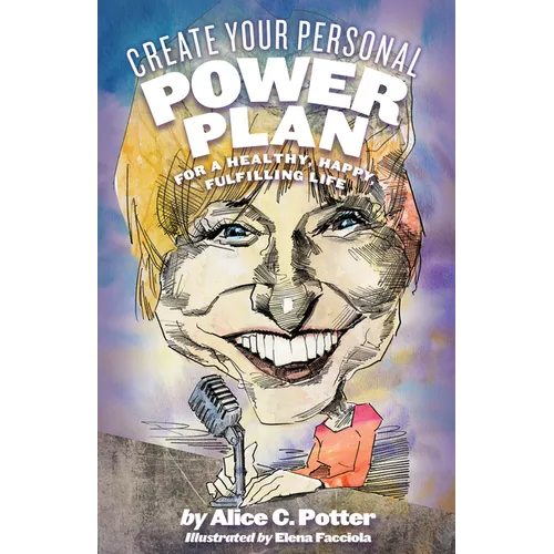 Create Your Personal Power Plan: For a Healthy, Happy, Fulfilling Life