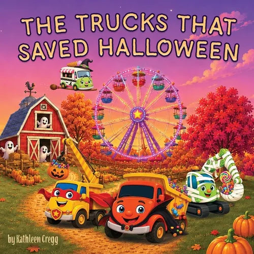 The Trucks that Saved Halloween: A Truck-or-Treat Carnival Adventure