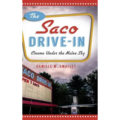 The Saco Drive-In: Cinema Under the Maine Sky