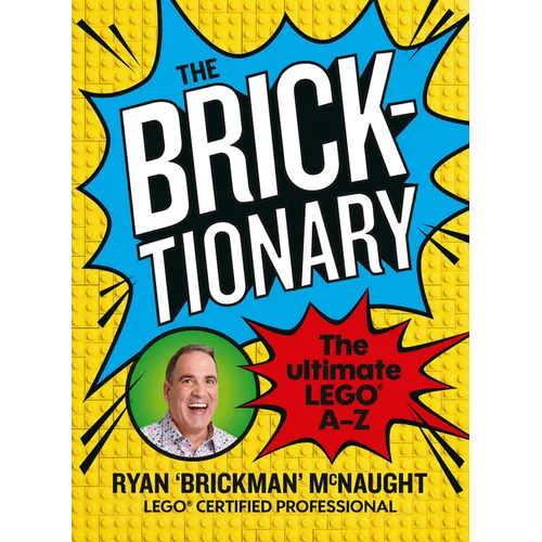The Bricktionary: Brickman's Ultimate Lego A-Z
