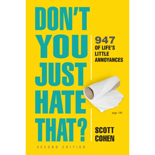 Don't You Just Hate That? 2nd Edition: 947 of Life's Little Annoyances
