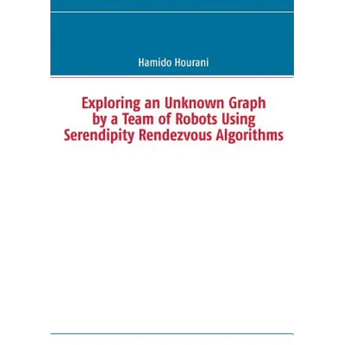 Exploring an Unknown Graph by a Team of Robots Using Serendipity Rendezvous Algorithms