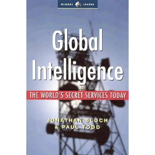 Global Intelligence: The World's Secret Services Today