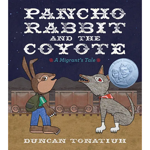 Pancho Rabbit and the Coyote: A Migrant's Tale