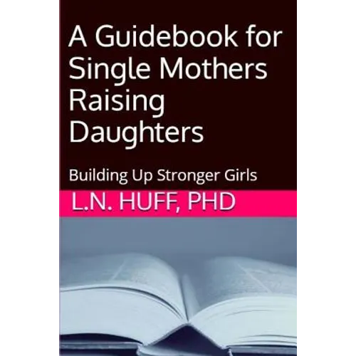 A Guidebook for Single Mothers Raising Daughters