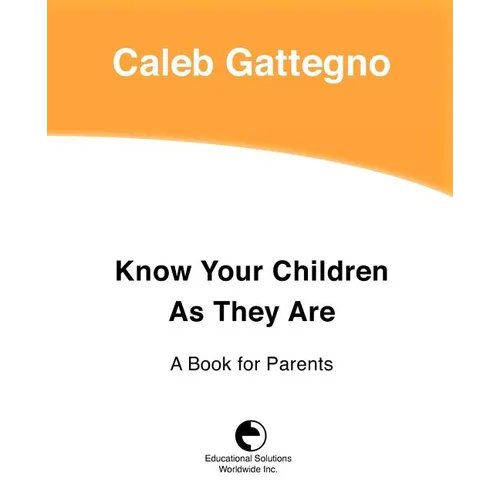 Know Your Children as They Are: A Book for Parents