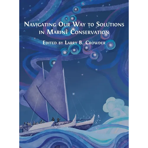 Navigating Our Way to Solutions in Marine Conservation