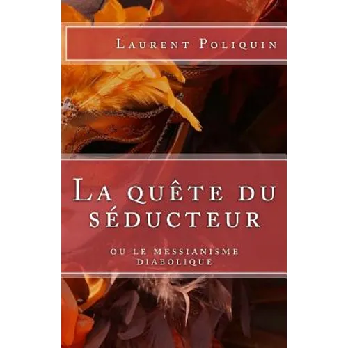 La Quête Du Séducteur Ou Le Messianisme Diabolique