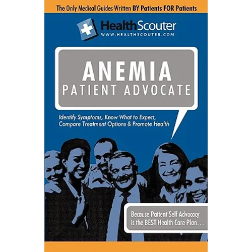 Healthscouter Anemia: Symptoms of Anemia and Signs of Anemia: Anemia Patient Advocate