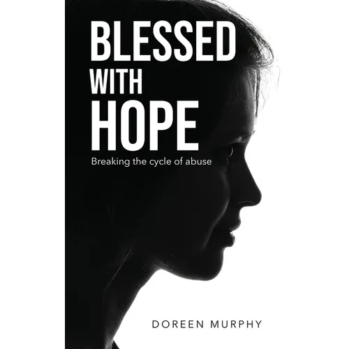 Blessed with Hope: Breaking the cycle of abuse