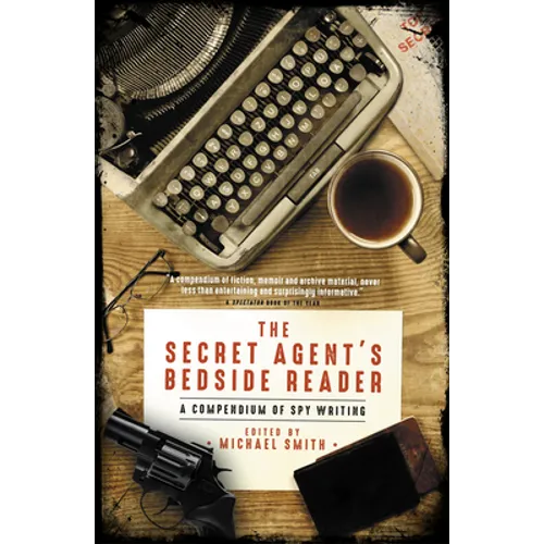 The Secret Agent's Bedside Reader: A Compendium of Spy Writing