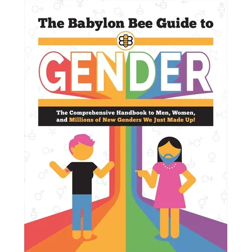The Babylon Bee Guide to Gender