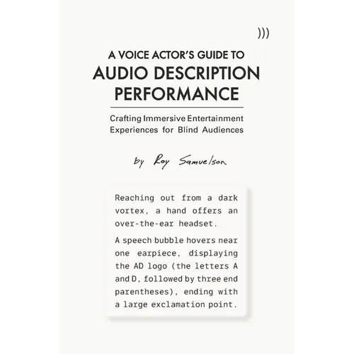 A Voice Actor's Guide to Audio Description Performance: Crafting Immersive Entertainment Experiences for Blind Audiences