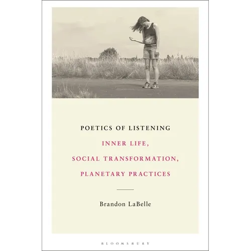 Poetics of Listening: Inner Life, Social Transformation, Planetary Practices