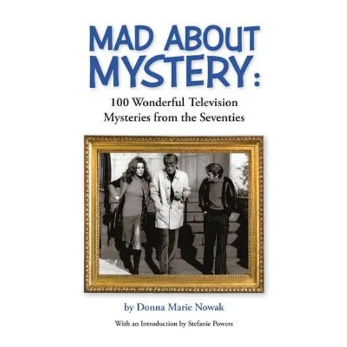 Mad About Mystery: 100 Wonderful Television Mysteries from the Seventies (hardback)