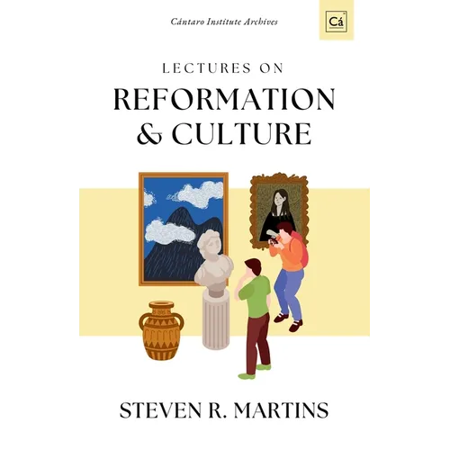 Reformation & Culture: Select Lectures