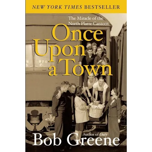 Once Upon a Town: The Miracle of the North Platte Canteen