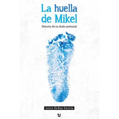 La huella de Mikel: Historia de un duelo perinatal