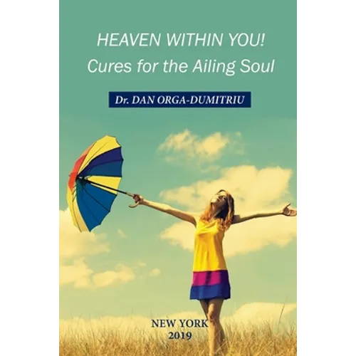 Heaven Within You: Cures For The Ailing Soul