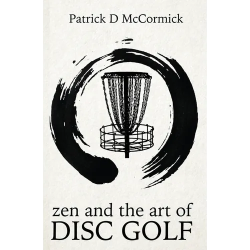 Zen and the Art of Disc Golf