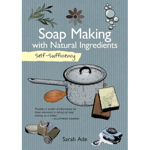 Self-Sufficiency: Soap Making with Natural Ingredients