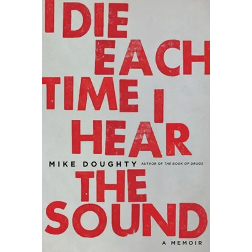 I Die Each Time I Hear the Sound: A Memoir