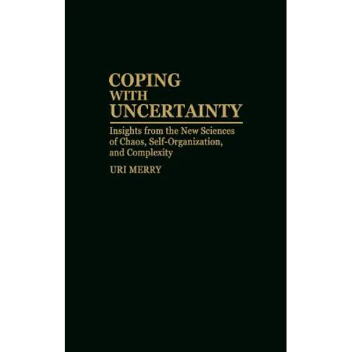 Coping with Uncertainty: Insights from the New Sciences of Chaos, Self-Organization, and Complexity