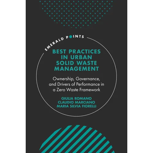 Best Practices in Urban Solid Waste Management: Ownership, Governance, and Drivers of Performance in a Zero Waste Framework