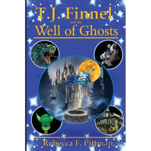 T.J. Finnel and the Well of Ghosts